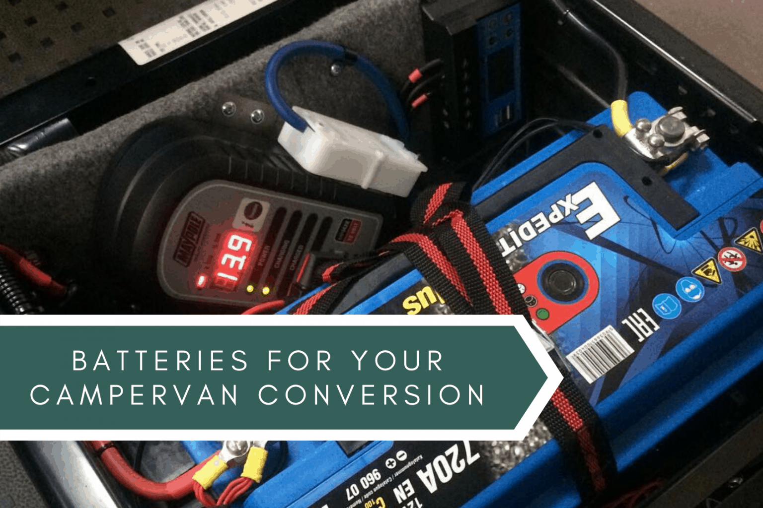 What battery to use for your campervan conversion Uk Vanlife